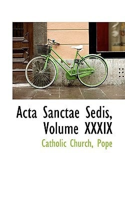Acta Sanctae Sedis, Volume XXXIX