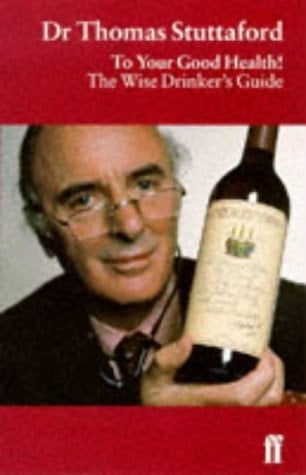 To Your Good Health! The Wise Drinker's Guide