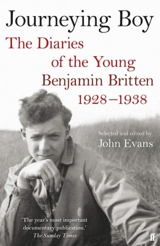 Journeying Boy The Diaries of the Young Benjamin Britten 1928-1938