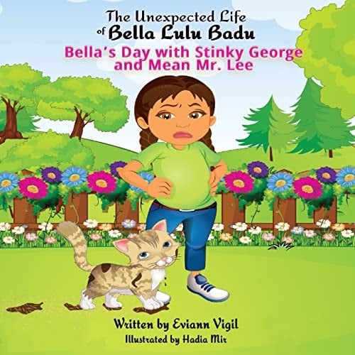 The Unexpected Life of Bella Lulu Badu Bella's Day with Stinky George and Mean Mr. Lee
