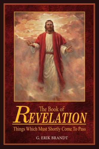 The Book of Revelation Things Which Must Shortly Come to Pass