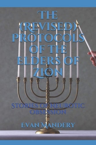 The (Revised) Protocols of the Elders of Zion Stories of Neurotic Obsession