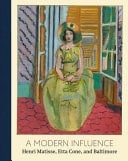 A Modern Influence Henri Matisse, Etta Cone, and Baltimore