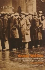 Social Welfare: A History of the American Response to Need