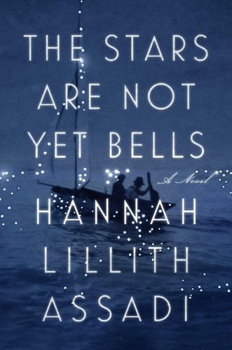 The Stars Are Not Yet Bells A Novel
