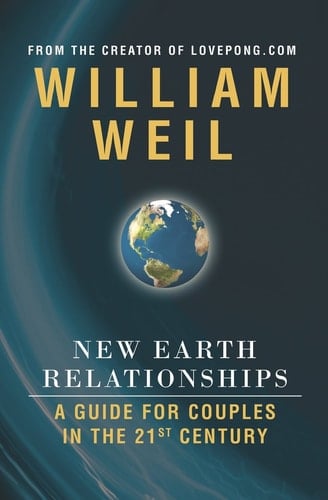 New Earth Relationships A Guide for Couples for the 21st Century