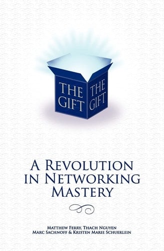 The Gift - A Revolution in Networking Mastery