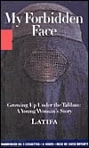 My Forbidden Face: Growing Up Under The Taliban: A Young Woman's Story