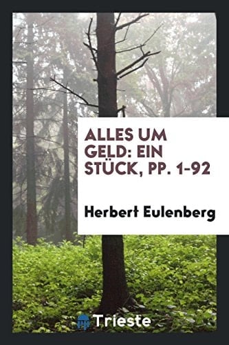 Alles Um Geld Ein Stuck, Pp. 1-92