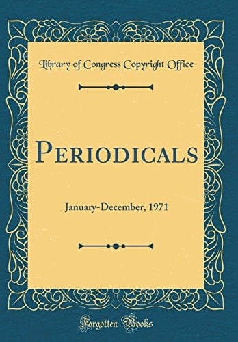 Periodicals January-December, 1971 (Classic Reprint)