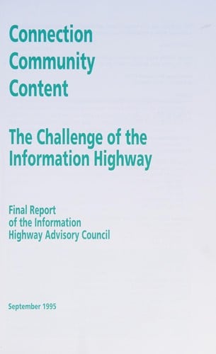 The Challenge of the Information Highway Final Report of the Information Highway Advisory Council