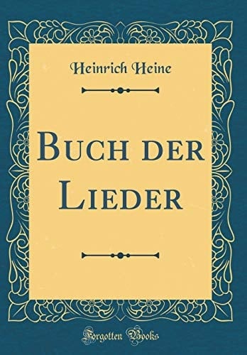 Buch Der Lieder (Classic Reprint)