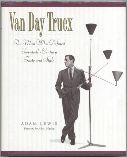 Van Day Truex The Man who Defined Twentieth-century Taste and Style