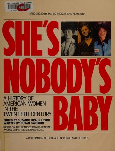 She's Nobody's Baby: A History of American Women in the Twentieth Century