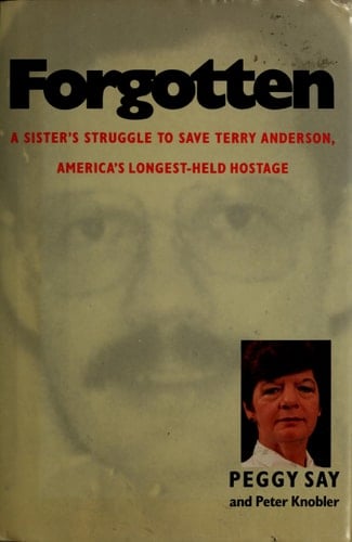 Forgotten: A Sister's Struggle to Save Terry Anderson, America's Longest-Held Hostage