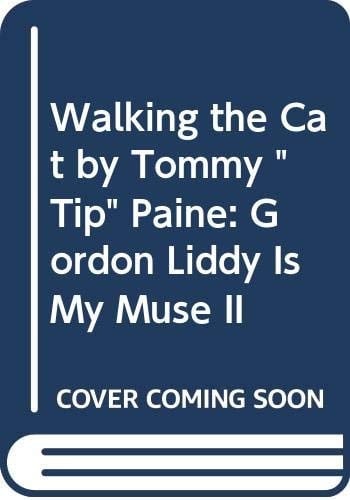 Walking the Cat, by Tommy "Tip" Paine: Gordon Liddy is My Muse, II: A Novel (ADA Companion)
