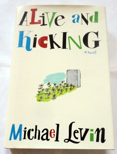 Alive and Kicking: A Novel