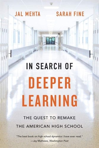 In Search of Deeper Learning The Quest to Remake the American High School