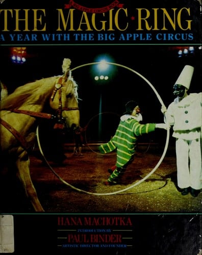 The Magic Ring A Year with the Big Apple Circus