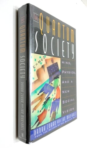 The Quantum Society Mind, Physics and a New Social Vision