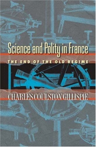 Science and Polity in France at the End of the Old Regime
