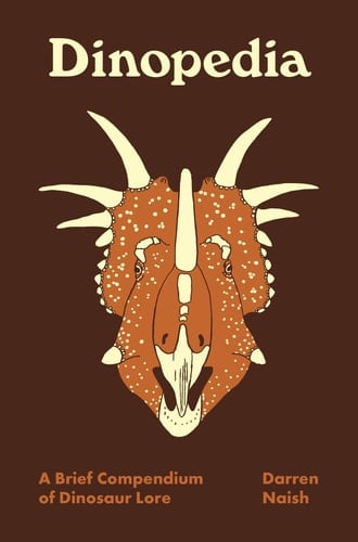 Dinopedia A Brief Compendium of Dinosaur Lore