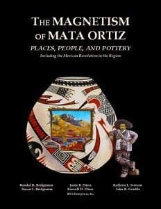 The Magnetism of Mata Ortiz Places, People, and Pottery