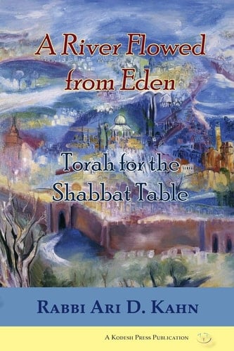 A River Flowed from Eden Torah for the Shabbat Table