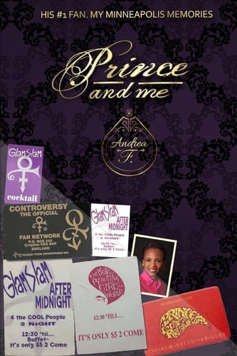 Prince and Me His #1 Fan: My Minneapolis Memories