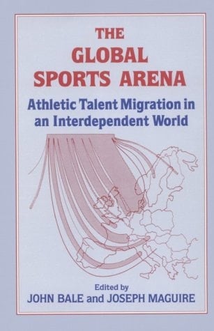 The Global Sports Arena Athletic Talent Migration in an Interdependent World