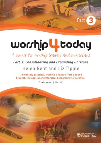 Worship 4 Today Part 3 Consolidating and expanding horizons