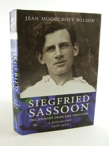 Siegfried Sassoon The Journey from the Trenches : a Biography, 1918-1967