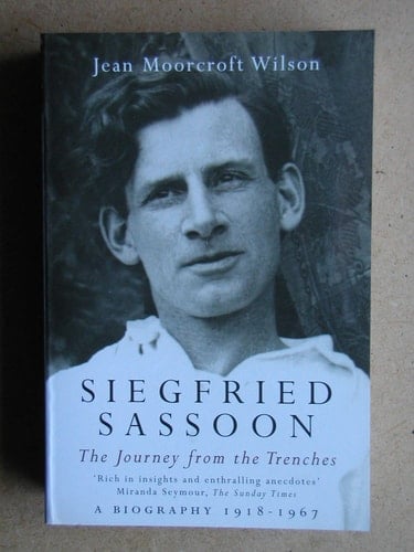 Siegfried Sassoon The Journey from the Trenches : a Biography (1918-1967)