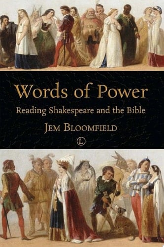 Words of Power Reading Shakespeare and the Bible