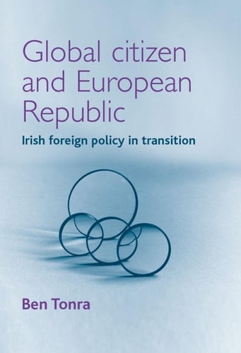 Global Citizen and European Republic Irish foreign policy in transition