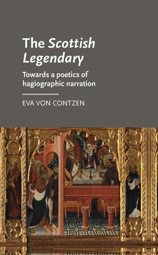 The Scottish Legendary Towards a Poetics of Hagiographic Narration