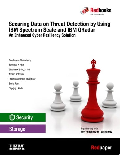 Securing Data on Threat Detection by Using IBM Spectrum Scale and IBM QRadar: An Enhanced Cyber Resiliency Solution