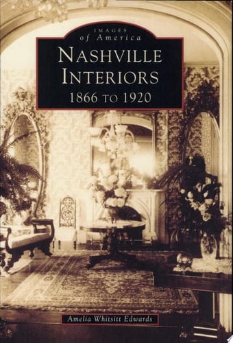 Nashville Interiors, 1866 to 1922