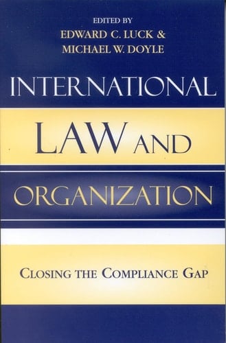 International Law and Organization Closing the Compliance Gap