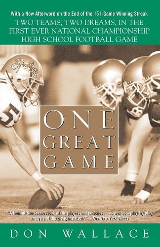 One Great Game Two Teams, Two Dreams, in the First Ever National Championship High School Football Game