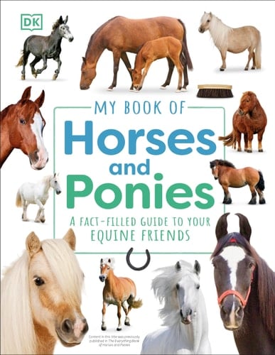 My Book of Horses and Ponies A Fact-Filled Guide to Your Equine Friends