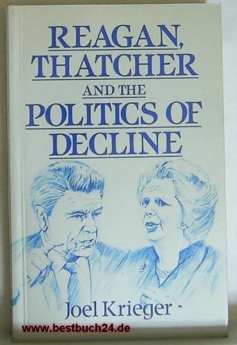 Reagan, Thatcher, and the Politics of Decline