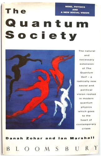 The Quantum Society Mind, Physics and a New Social Vision