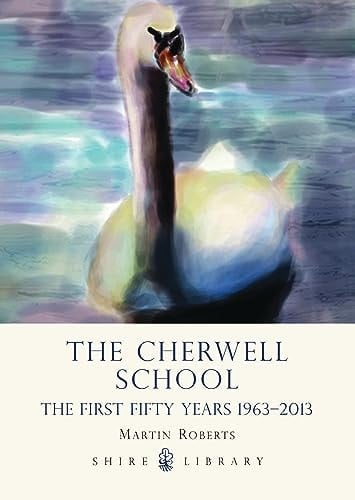 The Cherwell School The First Fifty Years 1963-2013