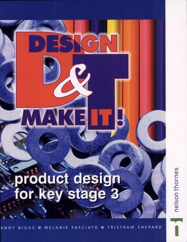 Design & Make It! Product Design for Key Stage 3
