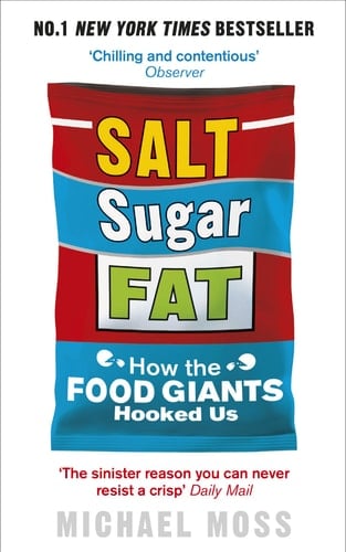 Salt, Sugar, Fat How the Food Giants Hooked Us