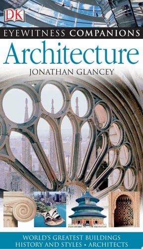 Eyewitness Companions: Architecture Architecture