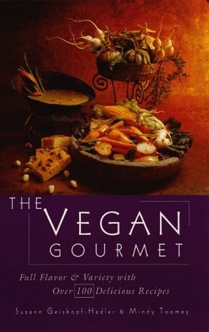 The Vegan Gourmet Full Flavor & Variety with Over 100 Delicious Recipes