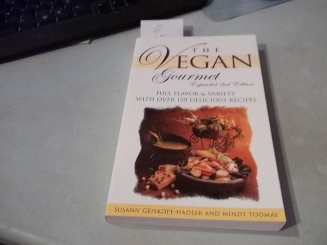 The Vegan Gourmet Full Flavor & Variety with Over 120 Delicious Recipes