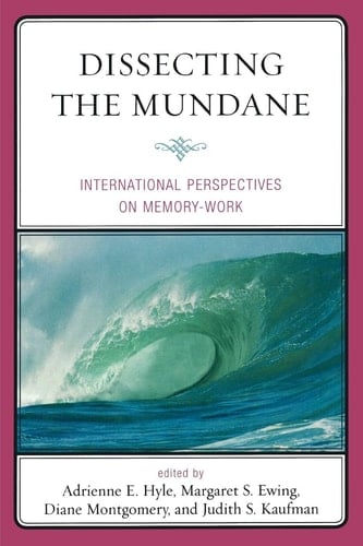 Dissecting the Mundane: International Perspectives on Memory-Work